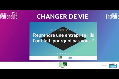 Changer de vie - Reprendre une entreprise : ils l'ont fait, pourquoi pas vous ?